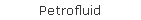 Petrofluid