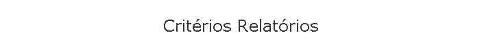 Critrios Relatrios