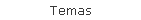 Temas