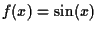 $f(x) = \sin(x)$