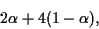 \begin{displaymath}
2 \alpha + 4 (1-\alpha),
\end{displaymath}