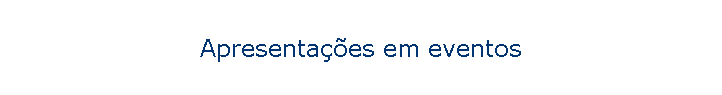 Apresentaes em eventos