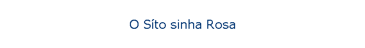 O Sto sinha Rosa