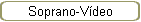 Soprano-Vdeo