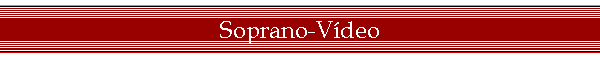 Soprano-Vdeo