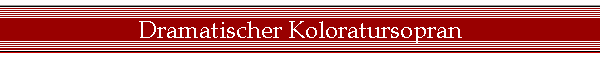 Dramatischer Koloratursopran