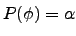 $\pr{\phi}=\alpha$